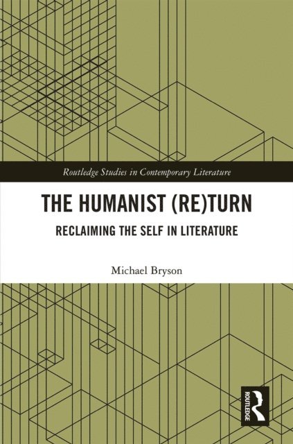 Michael Bryson - Humanist (Re)Turn: Reclaiming the Self in Literature, E-bok
