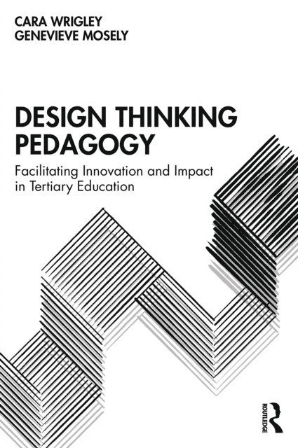 Genevieve Mosely, Cara Wrigley - Design Thinking Pedagogy, E-bok