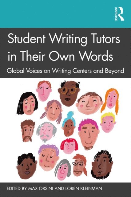 Loren Kleinman, Max Orsini - Student Writing Tutors in Their Own Words, E-bok