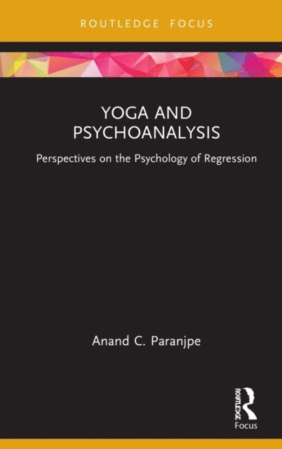 Anand C. Paranjpe - Yoga and Psychoanalysis, E-bok
