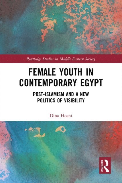 Dina Hosni - Female Youth in Contemporary Egypt, E-bok