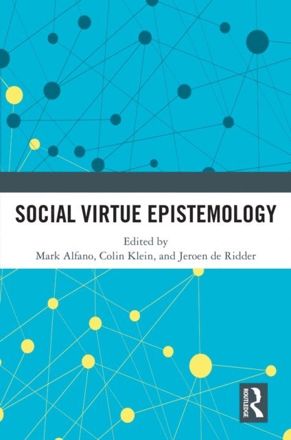 Jeroen de Ridder, Colin Klein, Mark Alfano - Social Virtue Epistemology, E-bok