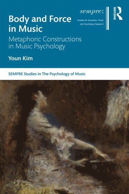 Youn Kim - Body and Force in Music, E-bok
