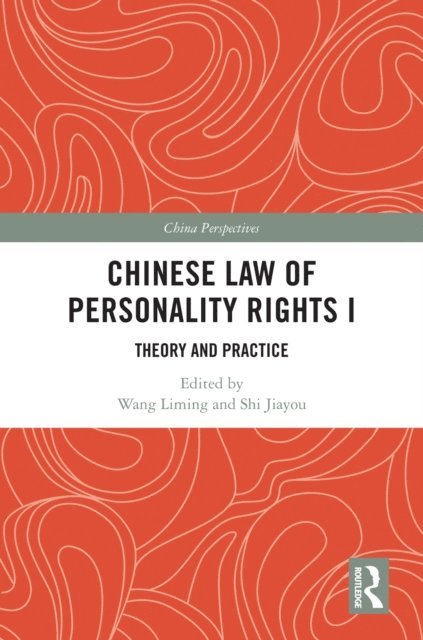 Shi Jiayou, Wang Liming - Chinese Law of Personality Rights I, E-bok