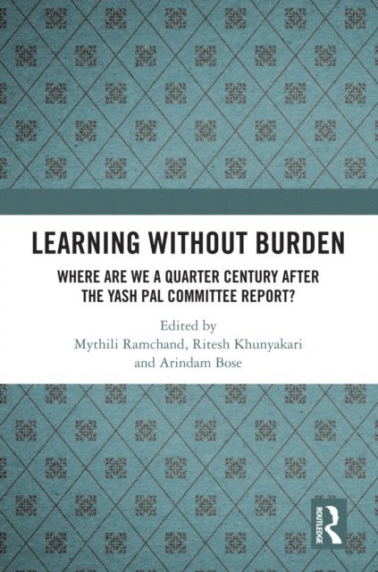 Arindam Bose, Ritesh Khunyakari, Mythili Ramchand - Learning without Burden, E-bok