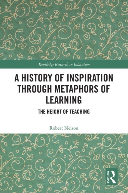Robert Nelson - History of Inspiration through Metaphors of Learning, E-bok