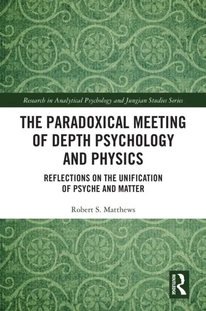 Robert S. Matthews - Paradoxical Meeting of Depth Psychology and Physics, E-bok. Tillgänglighet: Lägg i varukorg