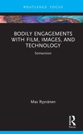 Bodily Engagements with Film, Images, and Technology