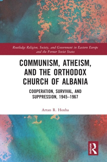 Artan Hoxha - Communism, Atheism and the Orthodox Church of Albania, E-bok
