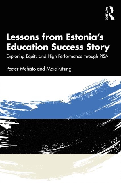 Maie Kitsing, Peeter Mehisto - Lessons from Estonia's Education Success Story, E-bok