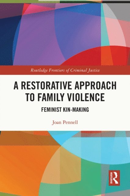 Joan Pennell - Restorative Approach to Family Violence, E-bok