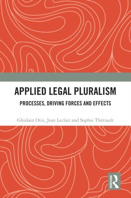 Sophie Theriault, Jean Leclair, Ghislain Otis - Applied Legal Pluralism, E-bok