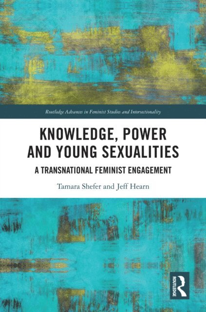 Jeff Hearn, Tamara Shefer - Knowledge, Power and Young Sexualities, E-bok