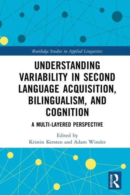 Adam Winsler, Kristin Kersten - Understanding Variability in Second Language Acquisition, Bilingualism, and Cognition, E-bok