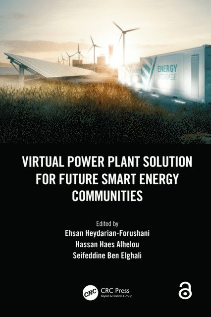 Seifeddine Ben Elghali, Hassan Haes Alhelou, Ehsan Heydarian-Forushani - Virtual Power Plant Solution for Future Smart Energy Communities, E-bok