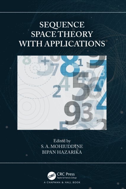 Bipan Hazarika, S. A. Mohiuddine - Sequence Space Theory with Applications, E-bok
