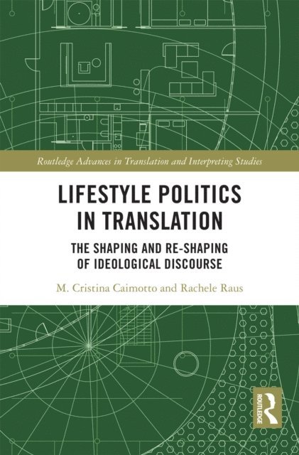 Rachele Raus, M. Cristina Caimotto - Lifestyle Politics in Translation, E-bok