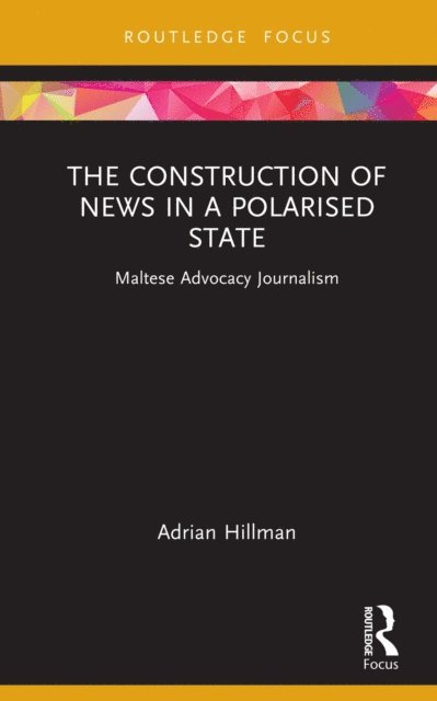 Adrian Hillman - Construction of News in a Polarised State, E-bok