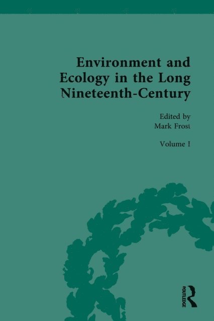Mark Frost - Environment and Ecology in the Long Nineteenth-Century, E-bok