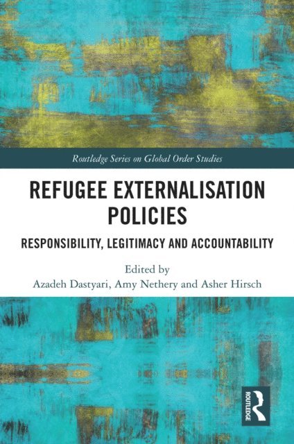 Asher Hirsch, Amy Nethery, Azadeh Dastyari - Refugee Externalisation Policies, E-bok
