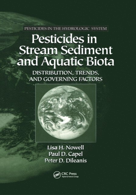 Peter D. Dileanis, Paul D. Capel, Lisa H. Nowell - Pesticides in Stream Sediment and Aquatic Biota, E-bok. Tillgänglighet: Lägg i varukorg