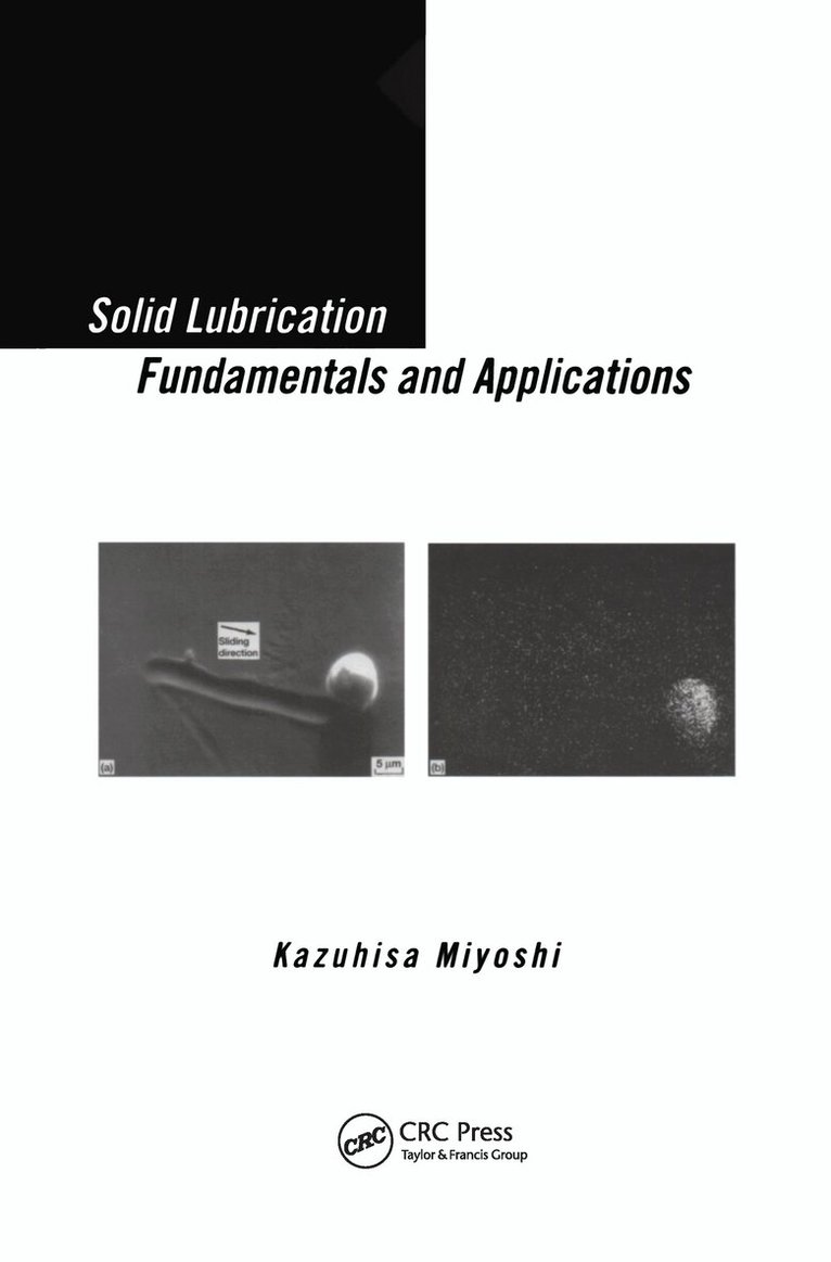 Kazuhisa Miyoshi - Solid Lubrication Fundamentals and Applications, E-bok