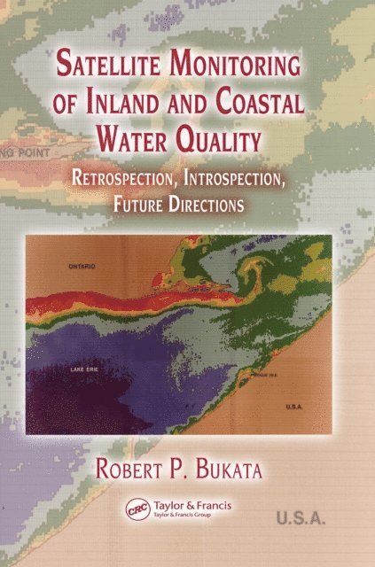 Robert P. Bukata - Satellite Monitoring of Inland and Coastal Water Quality, E-bok