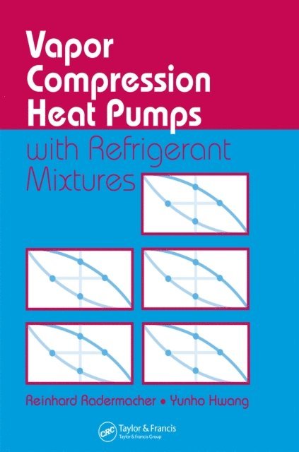 Yunho Hwang, Reinhard Radermacher - Vapor Compression Heat Pumps with Refrigerant Mixtures, E-bok