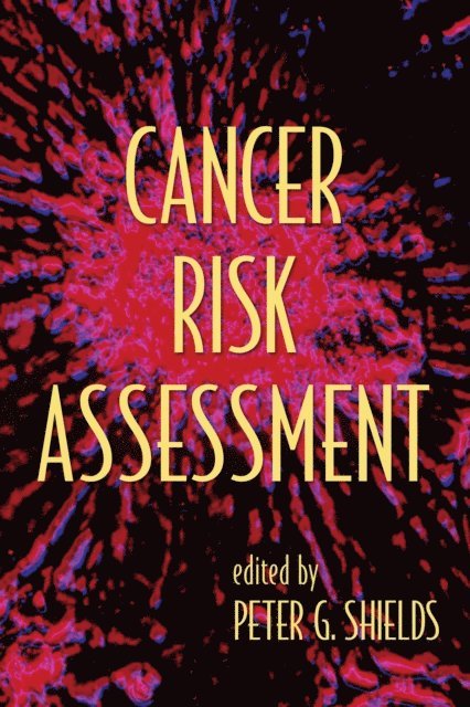Peter G. Shields - Cancer Risk Assessment, E-bok. Tillgänglighet: Lägg i varukorg