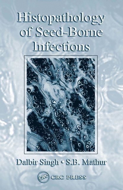 S. B. Mathur, Dalbir Singh - Histopathology of Seed-Borne Infections, E-bok. Tillgänglighet: Lägg i varukorg