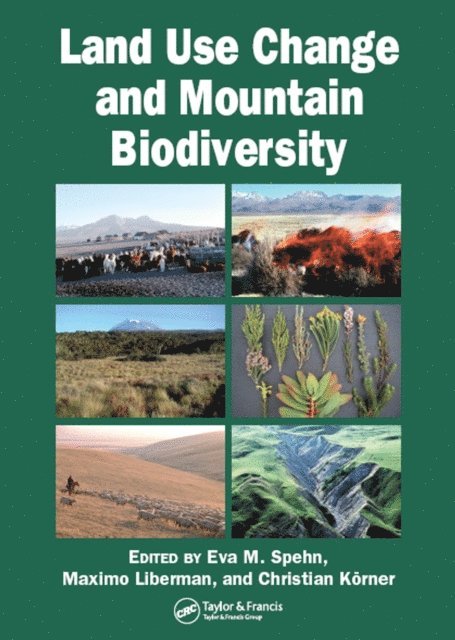 Christian Korner, Maximo Liberman, Eva M. Spehn - Land Use Change and Mountain Biodiversity, E-bok