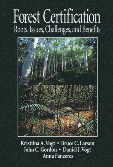 Anna Fanzeres, John C Gordon, Bruce C Larson, Daniel J Vogt - Forest Certification, E-bok