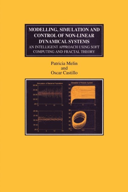 Oscar Castillo, Patricia Melin - Modelling, Simulation and Control of Non-linear Dynamical Systems, E-bok