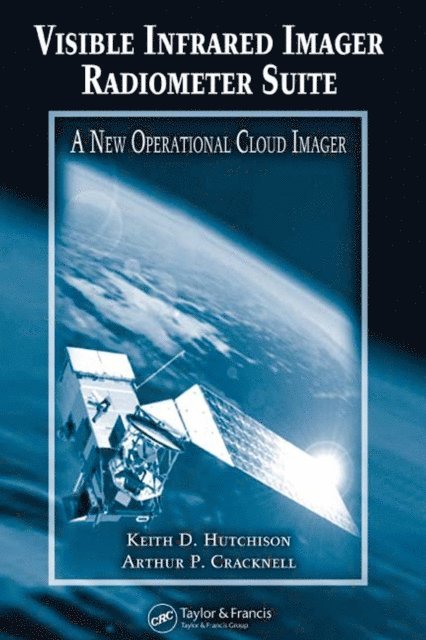 Arthur P. Cracknell, Keith D. Hutchison - Visible Infrared Imager Radiometer Suite, E-bok