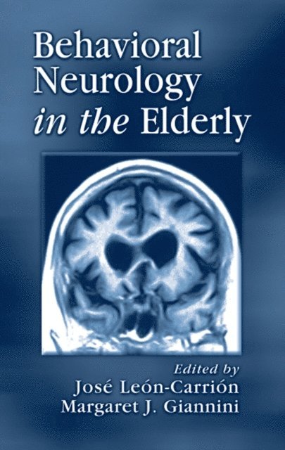 Margaret Giannini, Jose Leon-Carrion - Behavioral Neurology in the Elderly, E-bok