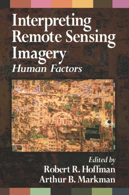 Arthur B. Markman, Robert R. Hoffman - Interpreting Remote Sensing Imagery, E-bok