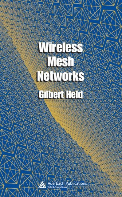 Gilbert Held - Wireless Mesh Networks, E-bok