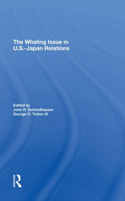 John R. Schmidhauser - Whaling Issue In U.s.-japan Relations, E-bok. Tillgänglighet: Lägg i varukorg