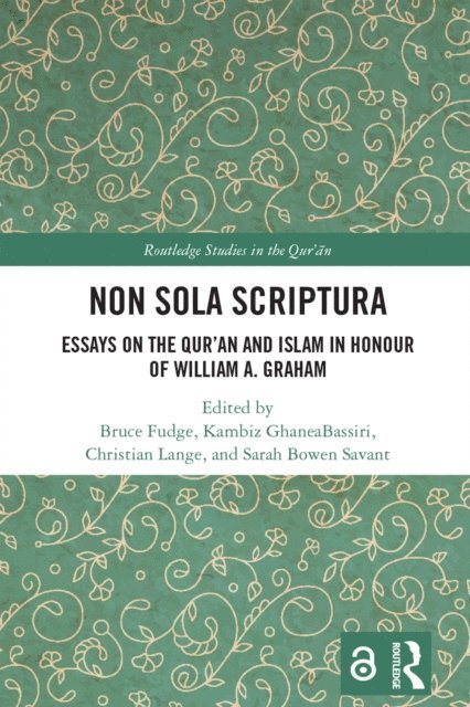 Sarah Bowen Savant, Christian Lange, Kambiz GhaneaBassiri, Bruce Fudge - Non Sola Scriptura, E-bok