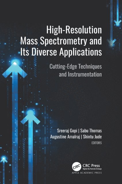 Shintu Jude, Augustine Amalraj, Sabu Thomas, Sreeraj Gopi - High-Resolution Mass Spectrometry and Its Diverse Applications, E-bok