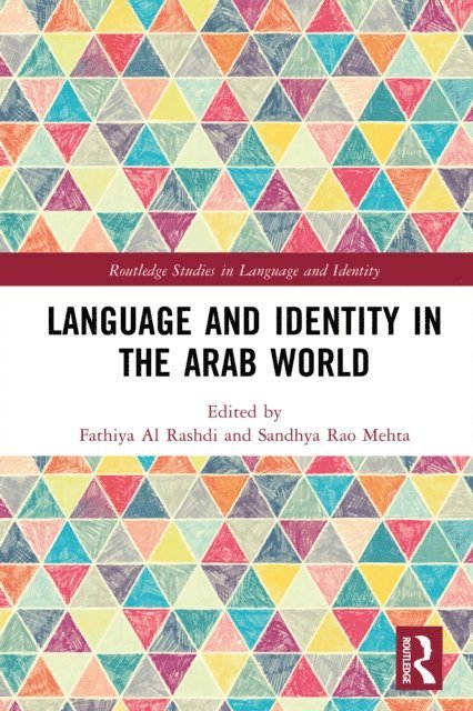 Sandhya Rao Mehta, Fathiya Al Rashdi - Language and Identity in the Arab World, E-bok