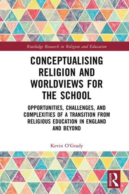 Kevin O'Grady - Conceptualising Religion and Worldviews for the School, E-bok