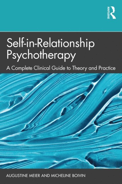 Micheline Boivin, Augustine Meier - Self-in-Relationship Psychotherapy, E-bok. Tillgänglighet: Lägg i varukorg