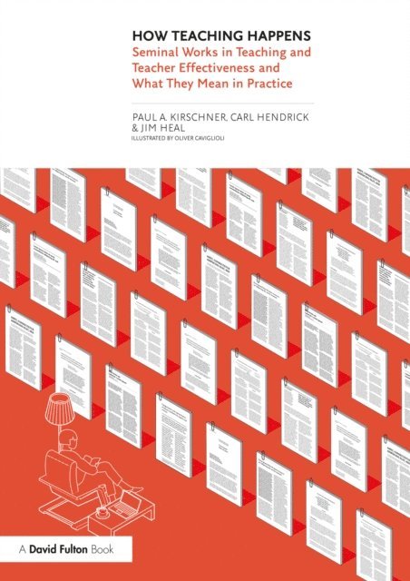 Jim Heal, Carl Hendrick, Paul Kirschner - How Teaching Happens, E-bok