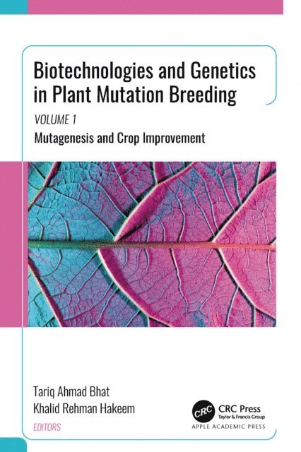 Khalid Rehman Hakeem, Tariq Ahmad Bhat - Biotechnologies and Genetics in Plant Mutation Breeding, E-bok