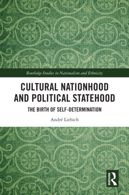 Andre Liebich - Cultural Nationhood and Political Statehood, E-bok