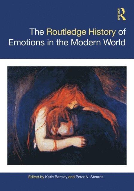 Peter N. Stearns, Katie Barclay - Routledge History of Emotions in the Modern World, E-bok