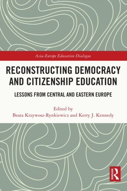 Kerry J Kennedy, Beata Krzywosz-Rynkiewicz - Reconstructing Democracy and Citizenship Education, E-bok