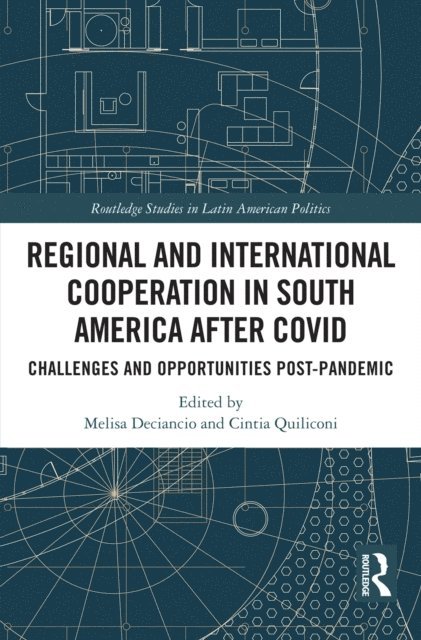 Cintia Quiliconi, Melisa Deciancio - Regional and International Cooperation in South America After COVID, E-bok