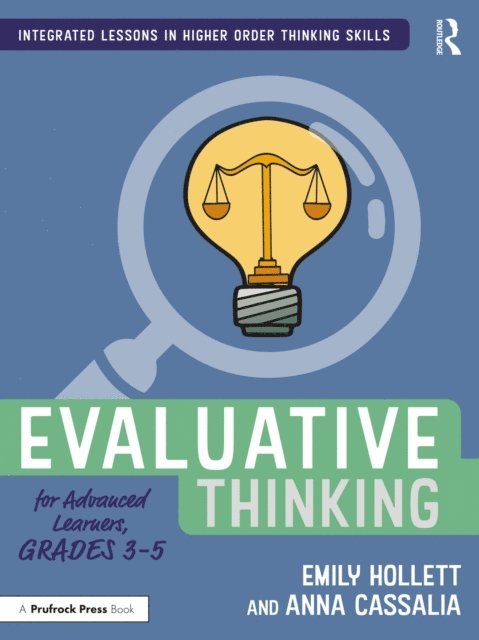 Anna Cassalia, Emily Hollett - Evaluative Thinking for Advanced Learners, Grades 3-5, E-bok. Tillgänglighet: Lägg i varukorg